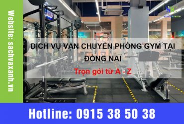 Dịch vụ vận chuyển phòng gym tại Đồng Nai – Chi phí thấp, hoạt động 24/7